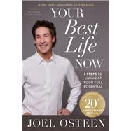 Your Best Life Now (20th Anniversary Edition) 7 Steps to Living at Your Full Potential