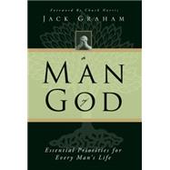 A Man of God: Essential Priorities for Every Man's Life