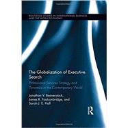 The Globalization of Executive Search: Professional Services Strategy and Dynamics in the Contemporary World