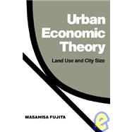 Urban Economic Theory: Land Use and City Size