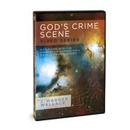 God's Crime Scene Video Series with Facilitator's Guide A Cold-Case Detective Examines the Evidence for a Divinely Created Universe