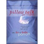 Pillow Talk for Couples : Drawing Closer Before the Lights Go Out