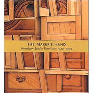 The Maker's Hand: American Studio Furniture 1940-1990