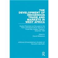 The Development of Indigenous Trade and Markets in West Africa: Studies Presented and Discussed at the Tenth International African Seminar at Fourah Bay College, Freetown, December 1969