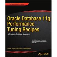 Oracle Database 11g Performance Tuning Recipes : A Problem-Solution Approach