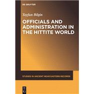 Officials and Administration in the Hittite World