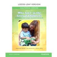 California Version of Who am I in the Lives of Children? An Introduction to Early Childhood Education, Loose-Leaf Version