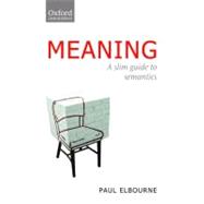 Meaning A Slim Guide to Semantics