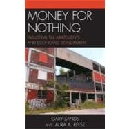 Money for Nothing Industrial Tax Abatements and Economic Development