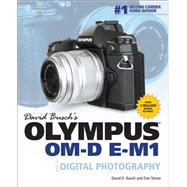 David Busch’s Olympus OM-D E-M1 Guide to Digital Photography