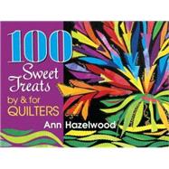 100 Sweet Treats by and for Quilters