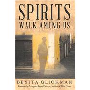 Spirits Walk Among Us