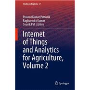 Internet of Things and Analytics for Agriculture