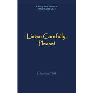 Listen Carefully, Please!