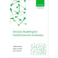 Decision Modelling for Health Economic Evaluation