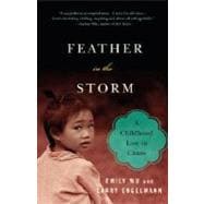 Feather in the Storm A Childhood Lost in Chaos
