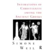 Intimations of Christianity Among the Ancient Greeks