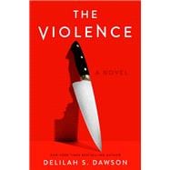 The Violence A Novel