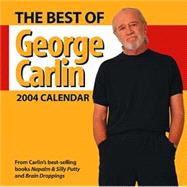 The Best of George Carlin; From Carlin's best-selling books Napalm & Silly Putty and Brain Droppings 2004 DTD Calendar