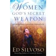 Women: God's Secret Weapon God's Inspiring Message to Women of Power, Purpose and Destiny
