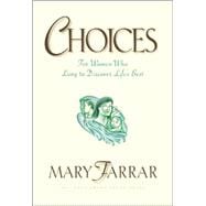 Choices : For Women Who Long to Discover Life's Best