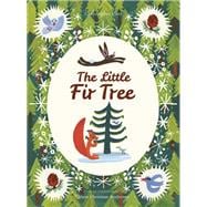 The Little Fir Tree From an original story by Hans Christian Andersen,9781786036629