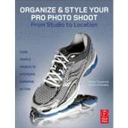 Organize & Style Your Pro Photo Shoot: From Studio to Location