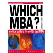 Which MBA? : A Critical Guide to the World's Best MBAs