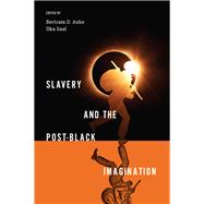 Slavery and the Post-black Imagination