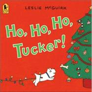 Ho, Ho, Ho, Tucker!