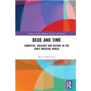 Bede and Time: Computus, Theology and History in the Early Medieval World