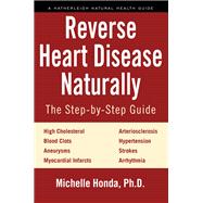 Reverse Heart Disease Naturally Cures for high cholesterol, hypertension, arteriosclerosis, blood clots, aneurysms, myocardial infarcts and more.