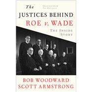 The Justices Behind Roe V. Wade The Inside Story, Adapted from The Brethren