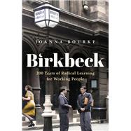 Birkbeck 200 Years of Radical Learning for Working People