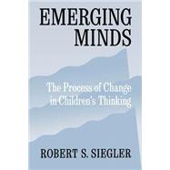 Emerging Minds The Process of Change in Children's Thinking