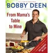 From Mama's Table to Mine Everybody's Favorite Comfort Foods at 350 Calories or Less: A Cookbook