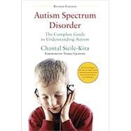 Autism Spectrum Disorder (revised) The Complete Guide to Understanding Autism