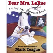 Dear Mrs. LaRue: Letters from Obedience School Letters From Obedience School