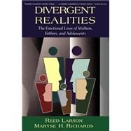 Divergent Realities The Emotional Lives Of Mothers, Fathers, And Adolescents