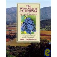 The Wine Atlas of California and the Pacific Northwest