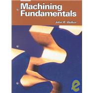 Machining Fundamentals: From Basic to Advanced Techniques