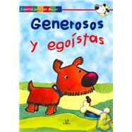 Generosos Y Egoistas/ Generous and Selfish