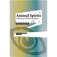 Animal Spirits: A Bestiary of the Commons