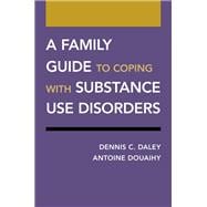 A Family Guide to Coping With Substance Use Disorders