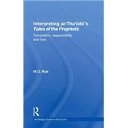 Interpreting al-Tha'labi's Tales of the Prophets: Temptation, Responsibility and Loss