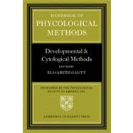 Handbook of Phycological Methods: Developmental and Cytological Methods,9780521056632