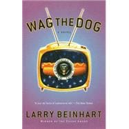 Wag the Dog A Novel