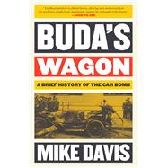Buda's Wagon A Brief History of the Car Bomb