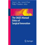 The SAGES Manual Ethics of Surgical Innovation