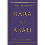 Two Creations: Bara and Asah